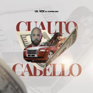 Lil Voz El Dominicano – Cualto Y Cabello